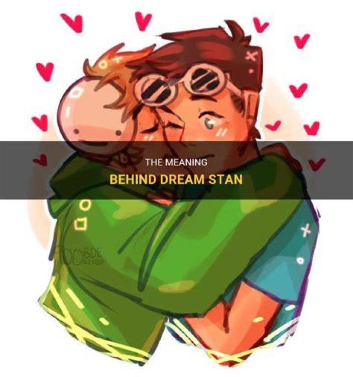 What are dream stans?