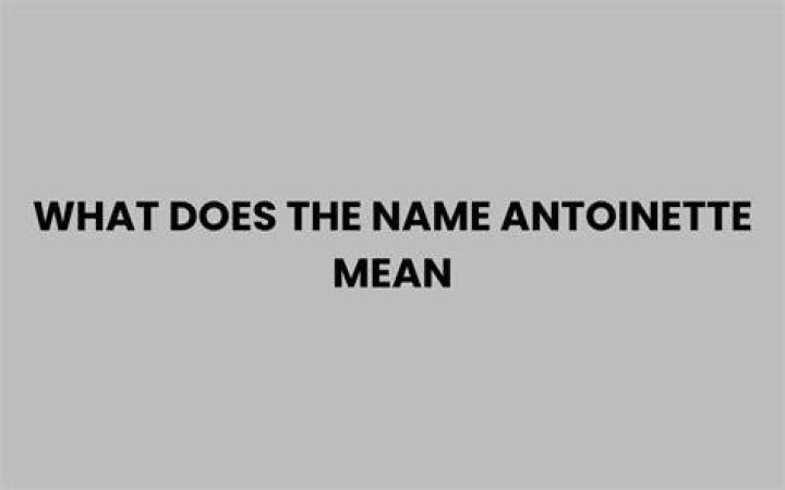 What does the name antoinette?