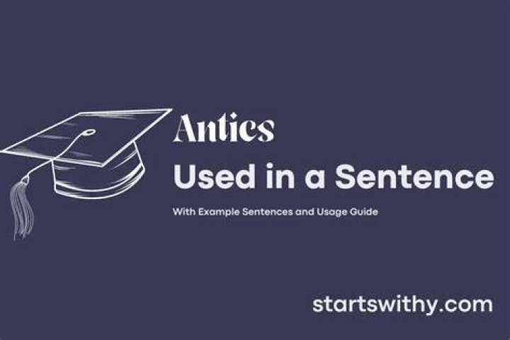 Whats a sentence for antics?